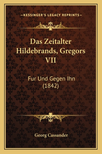 Zeitalter Hildebrands, Gregors VII