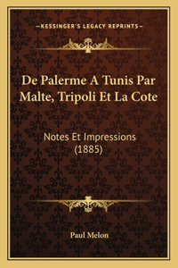 De Palerme A Tunis Par Malte, Tripoli Et La Cote