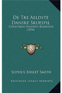 De Tre Aeldste Danske Skuespil