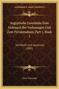 Aegyptische Lesestucke Zum Gebrauch Bei Vorlesungen Und Zum Privatstudium, Part 1, Book 1