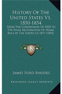 History Of The United States V1, 1850-1854