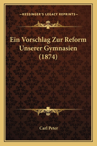 Vorschlag Zur Reform Unserer Gymnasien (1874)