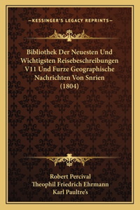 Bibliothek Der Neuesten Und Wichtigsten Reisebeschreibungen V11 Und Furze Geographische Nachrichten Von Snrien (1804)
