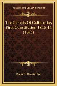 The Genesis Of California's First Constitution 1846-49 (1895)