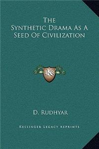 The Synthetic Drama As A Seed Of Civilization