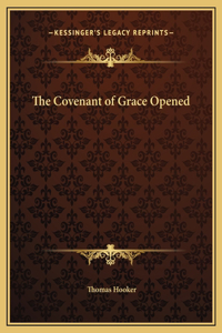 Covenant of Grace Opened