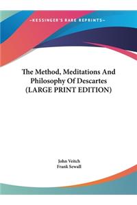 The Method, Meditations and Philosophy of Descartes