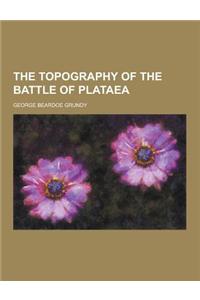 The Topography of the Battle of Plataea