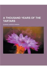 A Thousand Years of the Tartars