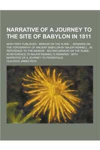 Narrative of a Journey to the Site of Babylon in 1811; Now First Published