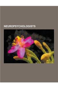 Neuropsychologists: Roger Wolcott Sperry, Stanley Coren, Donald O. Hebb, Alexander Luria, Herschel Leibowitz, Antonio Damasio, Steven Laur