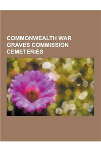 Commonwealth War Graves Commission Cemeteries: Kanchanaburi War Cemetery, Mount Zion Cemetery, Jerusalem, Canadian War Memorials, Arnhem Oosterbeek Wa