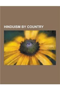 Hinduism by Country: Hinduism in Bangladesh, Hinduism in Indonesia, Hinduism in Pakistan, Hinduism in Afghanistan, Hinduism in Malaysia, Hi