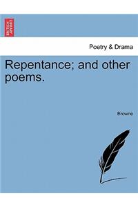 Repentance; And Other Poems.