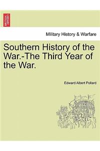 Southern History of the War.-The Third Year of the War.