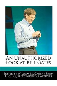 An Unauthorized Look at Bill Gates