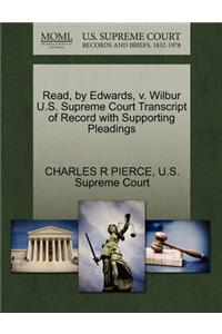 Read, by Edwards, V. Wilbur U.S. Supreme Court Transcript of Record with Supporting Pleadings