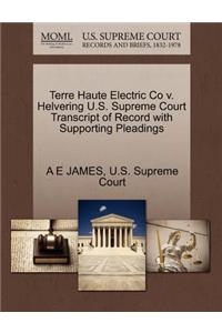 Terre Haute Electric Co V. Helvering U.S. Supreme Court Transcript of Record with Supporting Pleadings