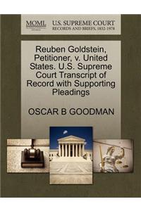 Reuben Goldstein, Petitioner, V. United States. U.S. Supreme Court Transcript of Record with Supporting Pleadings