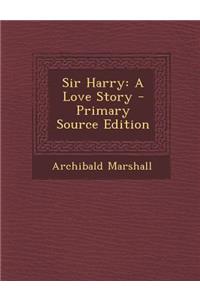 Sir Harry: A Love Story