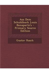 Aus Dem Schuldbuch Louis Bonaparte's