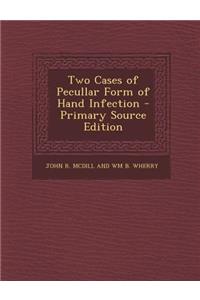 Two Cases of Pecullar Form of Hand Infection