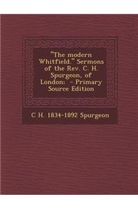 The Modern Whitfield. Sermons of the REV. C. H. Spurgeon, of London;