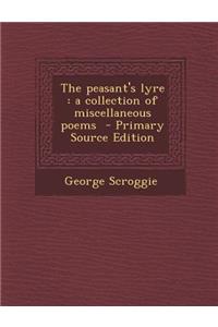 Peasant's Lyre: A Collection of Miscellaneous Poems
