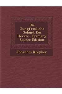 Die Jungfrauliche Geburt Des Herrn