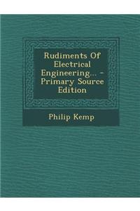 Rudiments of Electrical Engineering...