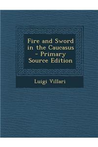 Fire and Sword in the Caucasus