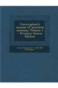 Cunningham's Manual of Practical Anatomy Volume 1