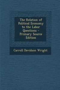 The Relation of Political Economy to the Labor Questions
