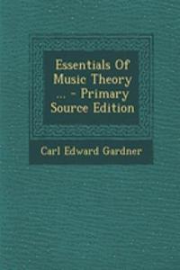 Essentials of Music Theory ... - Primary Source Edition