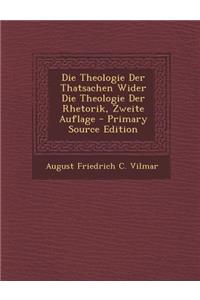 Die Theologie Der Thatsachen Wider Die Theologie Der Rhetorik, Zweite Auflage