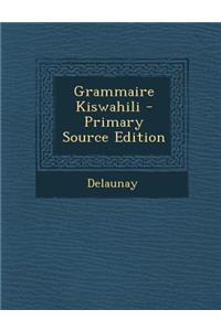 Grammaire Kiswahili - Primary Source Edition