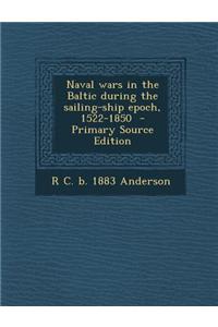 Naval Wars in the Baltic During the Sailing-Ship Epoch, 1522-1850