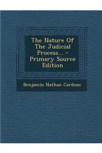 The Nature of the Judicial Process...