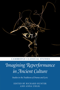 Imagining Reperformance in Ancient Culture