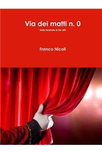 Via Dei Matti n. 0