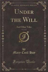 Under the Will, Vol. 3 of 3