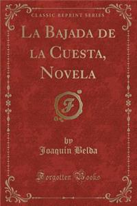 La Bajada de la Cuesta, Novela (Classic Reprint)