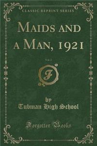 Maids and a Man, 1921, Vol. 2 (Classic Reprint)