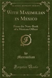 With Maximilian in Mexico