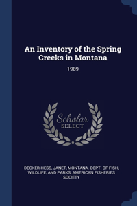 An Inventory of the Spring Creeks in Montana: 1989