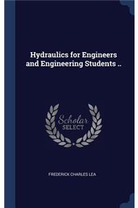 Hydraulics for Engineers and Engineering Students ..