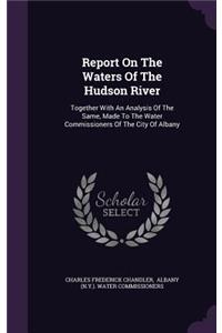 Report on the Waters of the Hudson River
