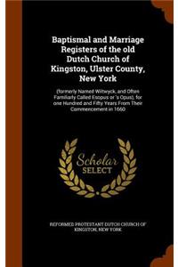 Baptismal and Marriage Registers of the Old Dutch Church of Kingston, Ulster County, New York