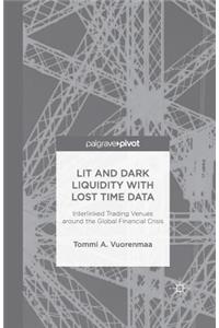 Lit and Dark Liquidity with Lost Time Data: Interlinked Trading Venues around the Global Financial Crisis