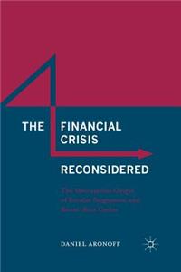 The Financial Crisis Reconsidered